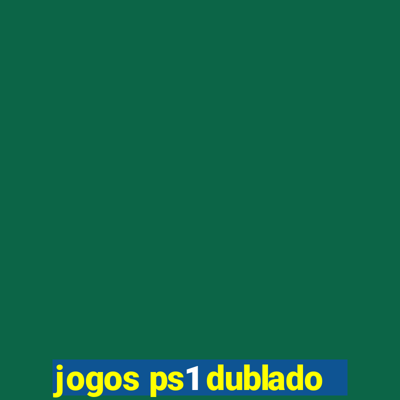 jogos ps1 dublado